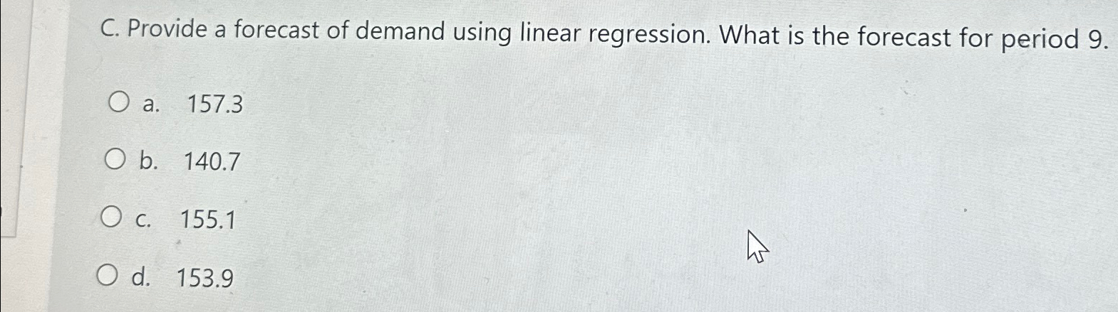  C. Provide a forecast of demand using linear regression. What is