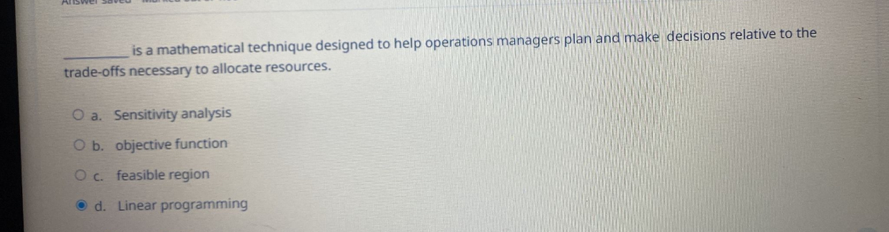  is a mathematical technique designed to help operations managers plan and