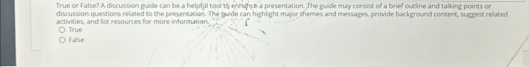  True or False? A discussion guide can be a helpful tool