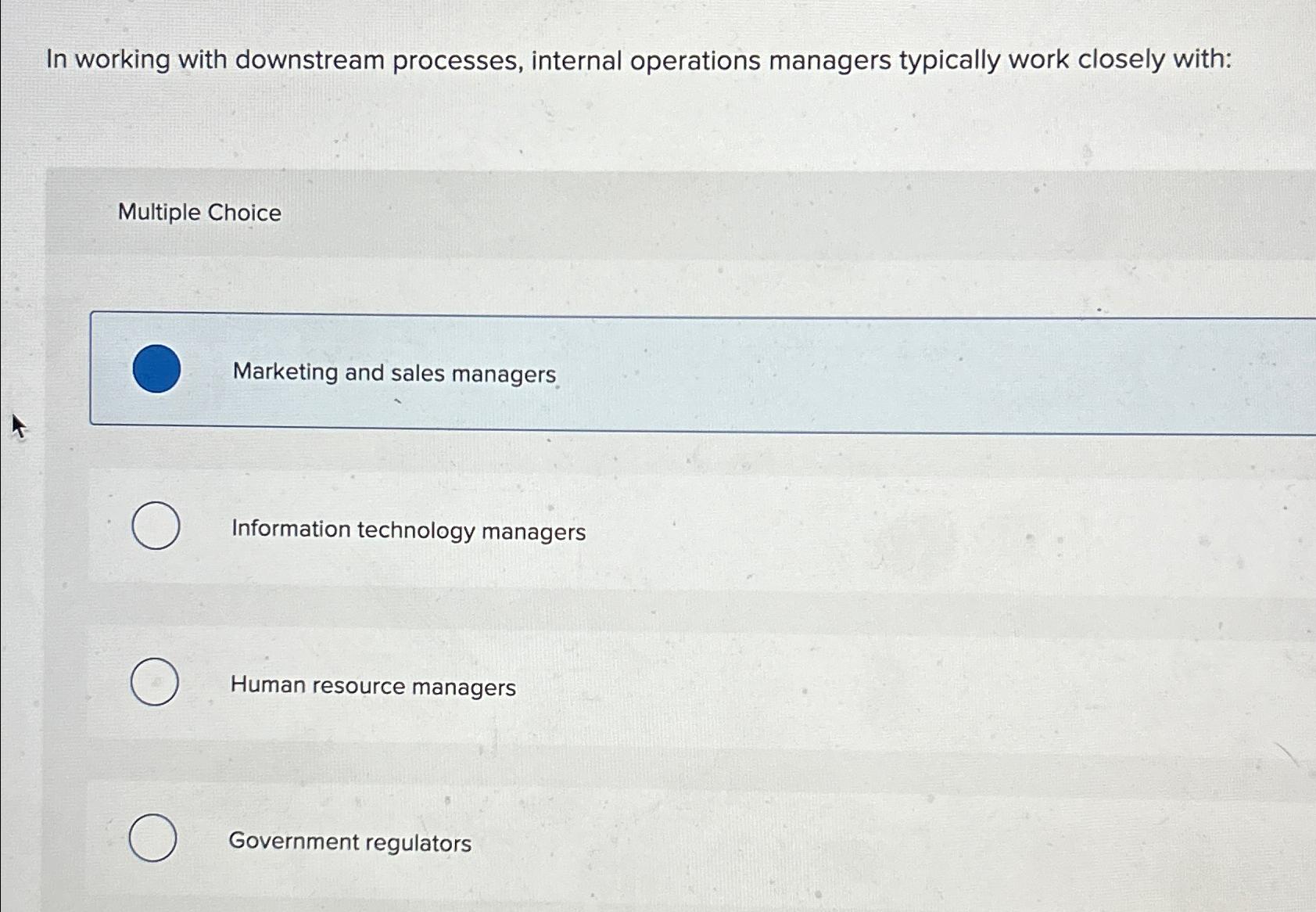  In working with downstream processes, internal operations managers typically work closely