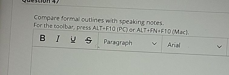  Compare formal outlines with speaking notes. For the toolbar, press ALT+F10(PC)