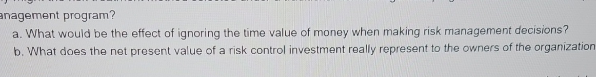  anagement program? a. What would be the effect of ignoring the