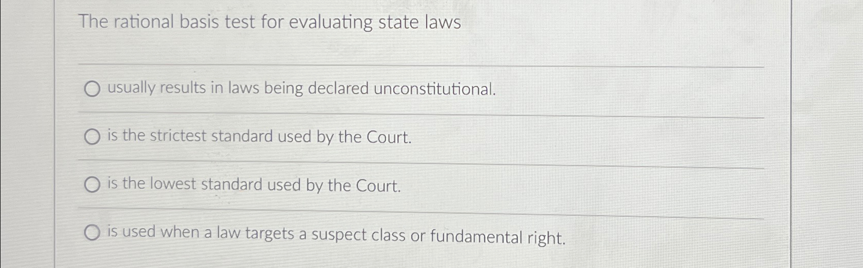  The rational basis test for evaluating state laws usually results in