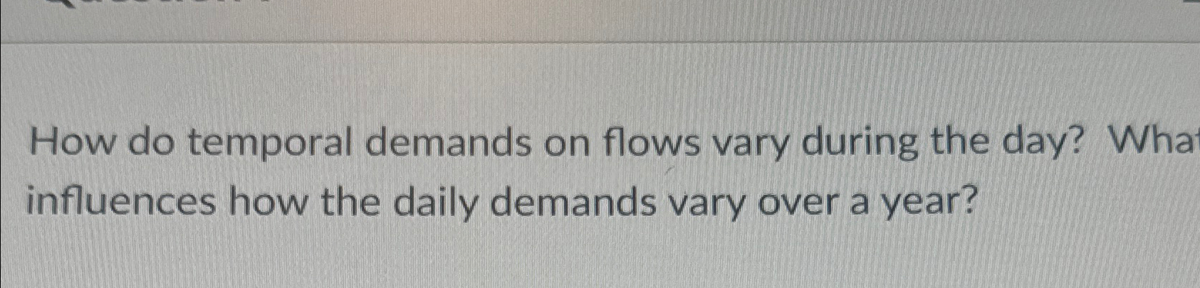  How do temporal demands on flows vary during the day? Wht