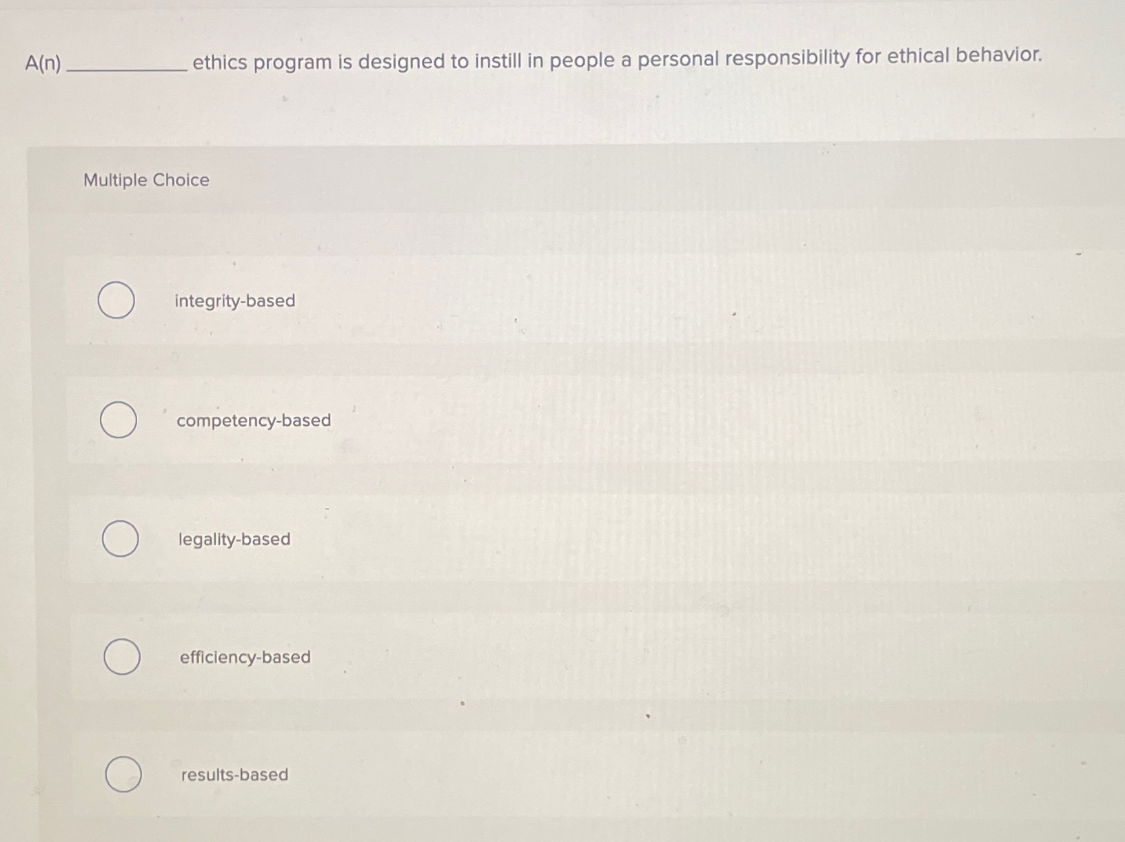  A(n) ethics program is designed to instill in people a personal