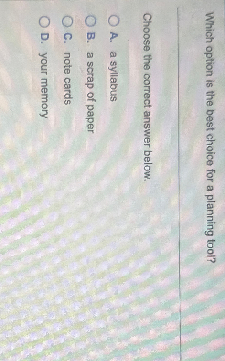 Which option is the best choice for a planning tool? Choose