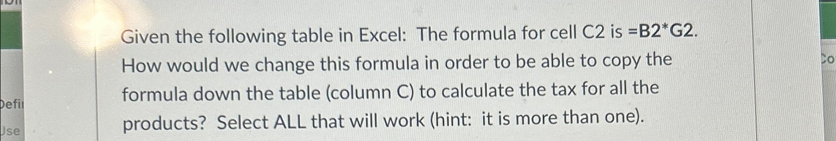  Given the following table in Excel: The formula for cell C2