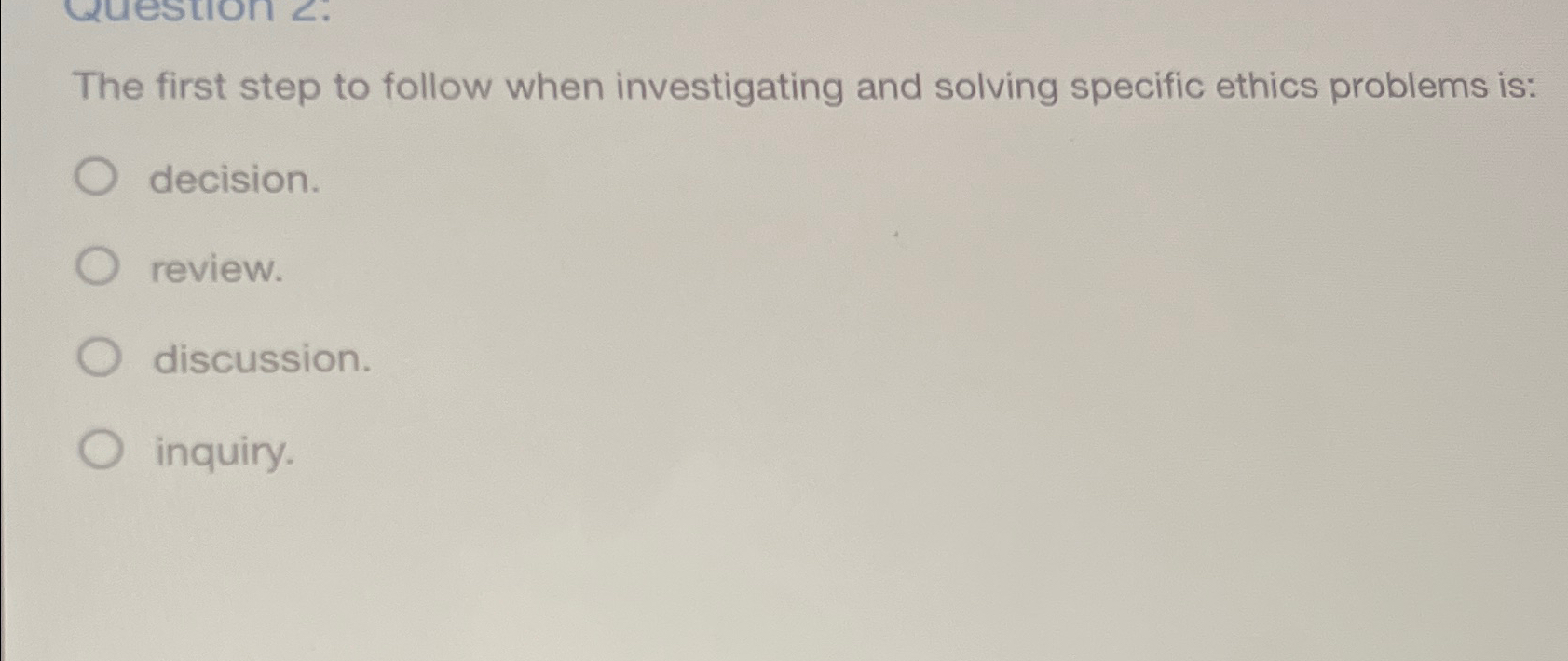  The first step to follow when investigating and solving specific ethics