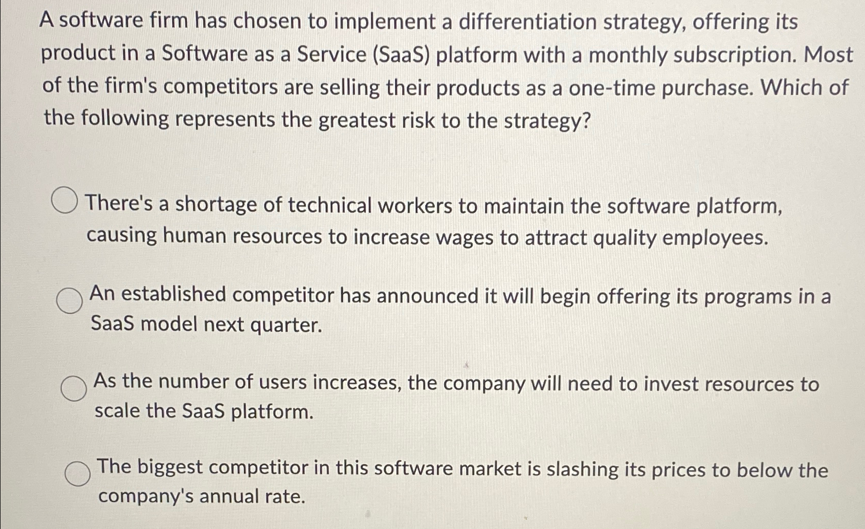  A software firm has chosen to implement a differentiation strategy, offering