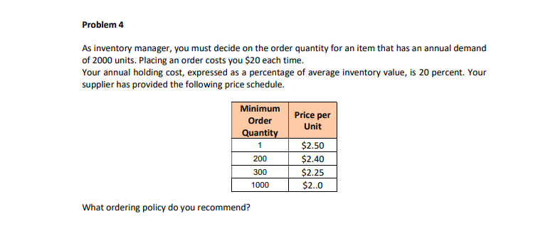  As inventory manager, you must decide on the order quantity for