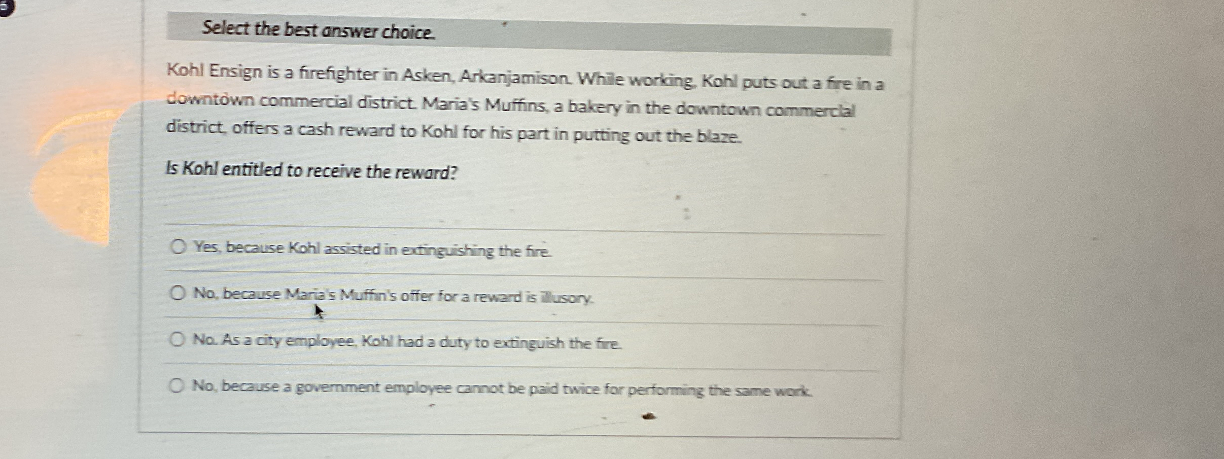  Select the best answer choice. Kohl Ensign is a firefighter in