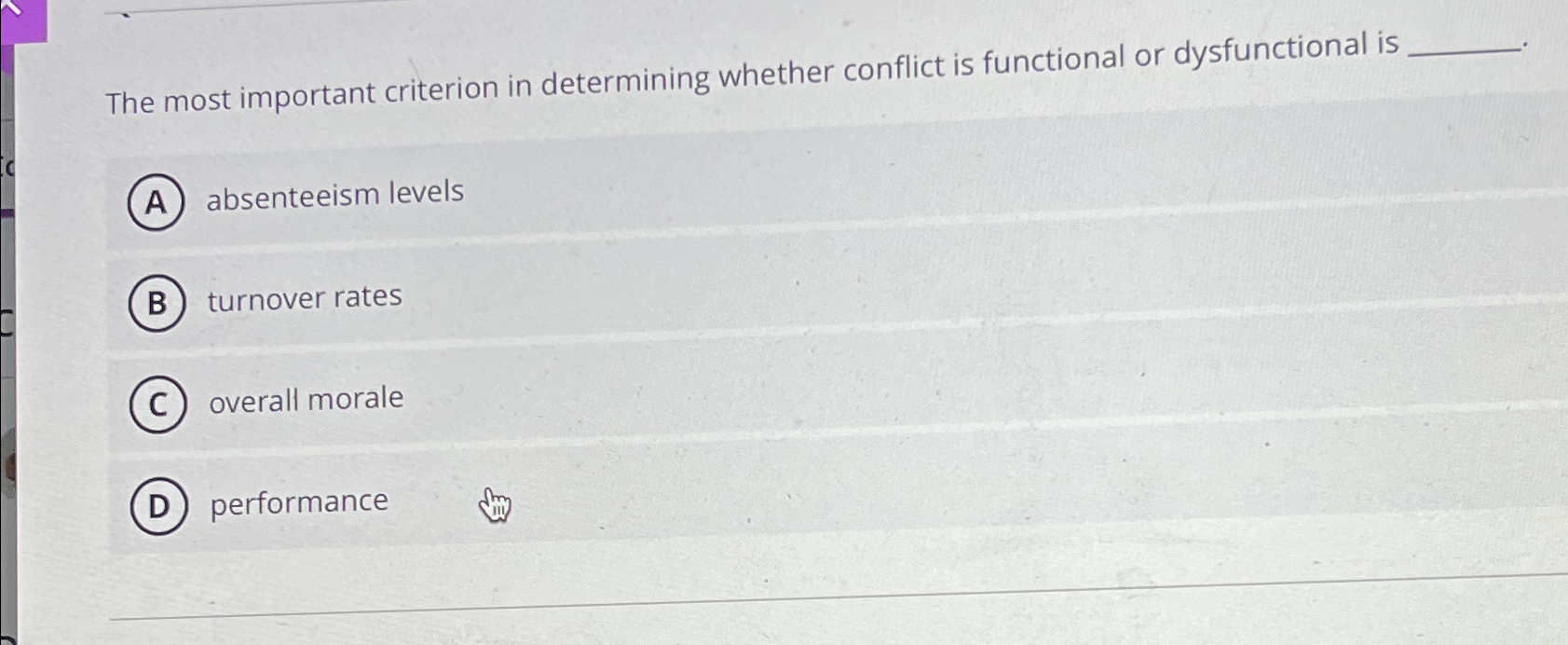  The most important criterion in determining whether conflict is functional or
