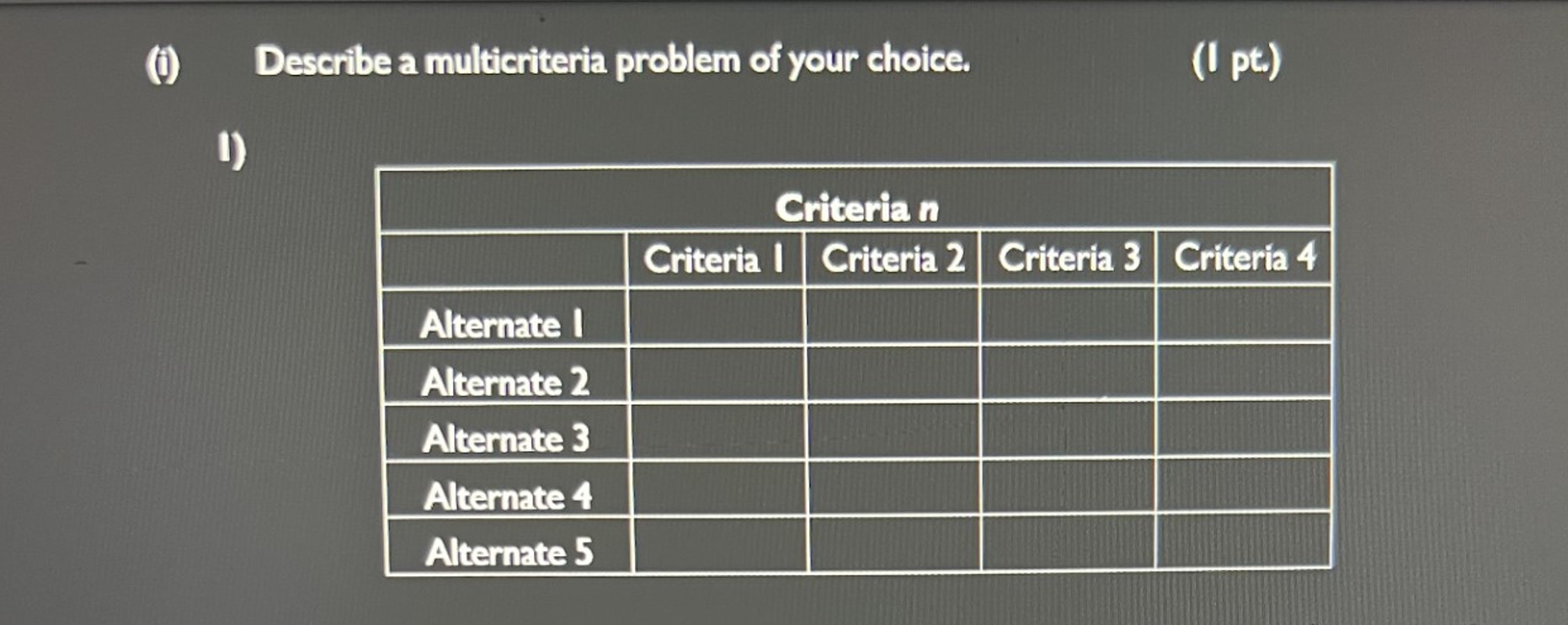  Question 3. Multicriteria Selection using the AHP and TOPSIS Technique. (7