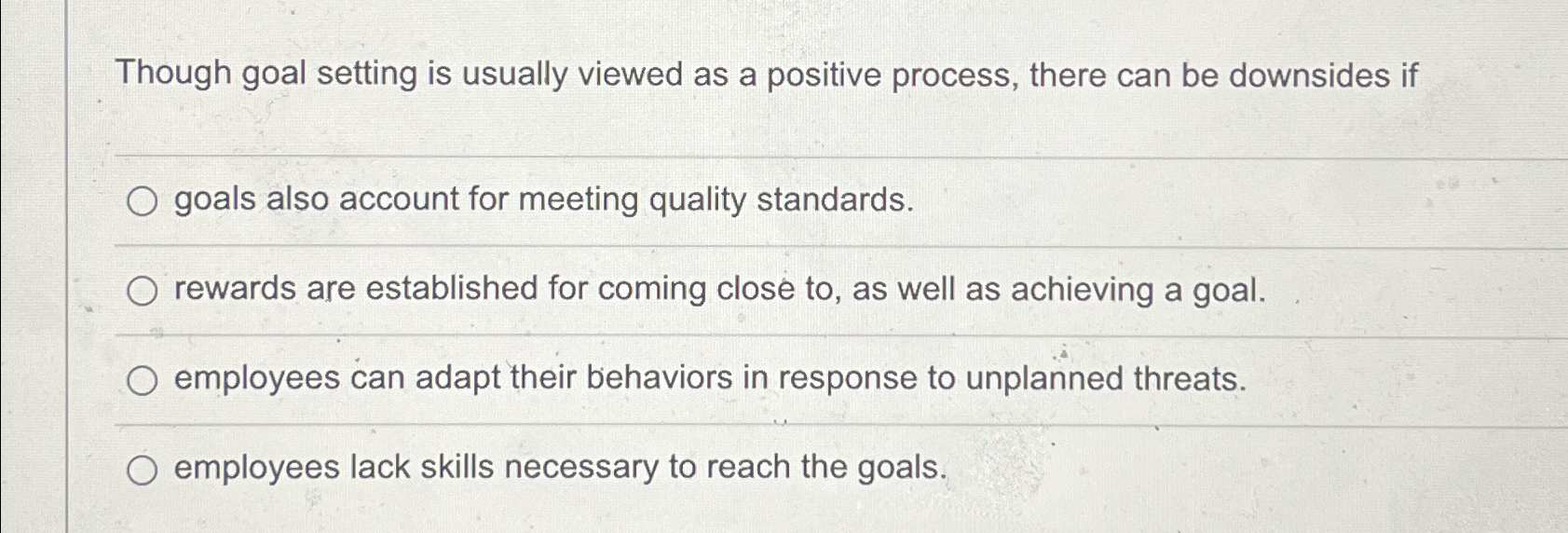  Though goal setting is usually viewed as a positive process, there