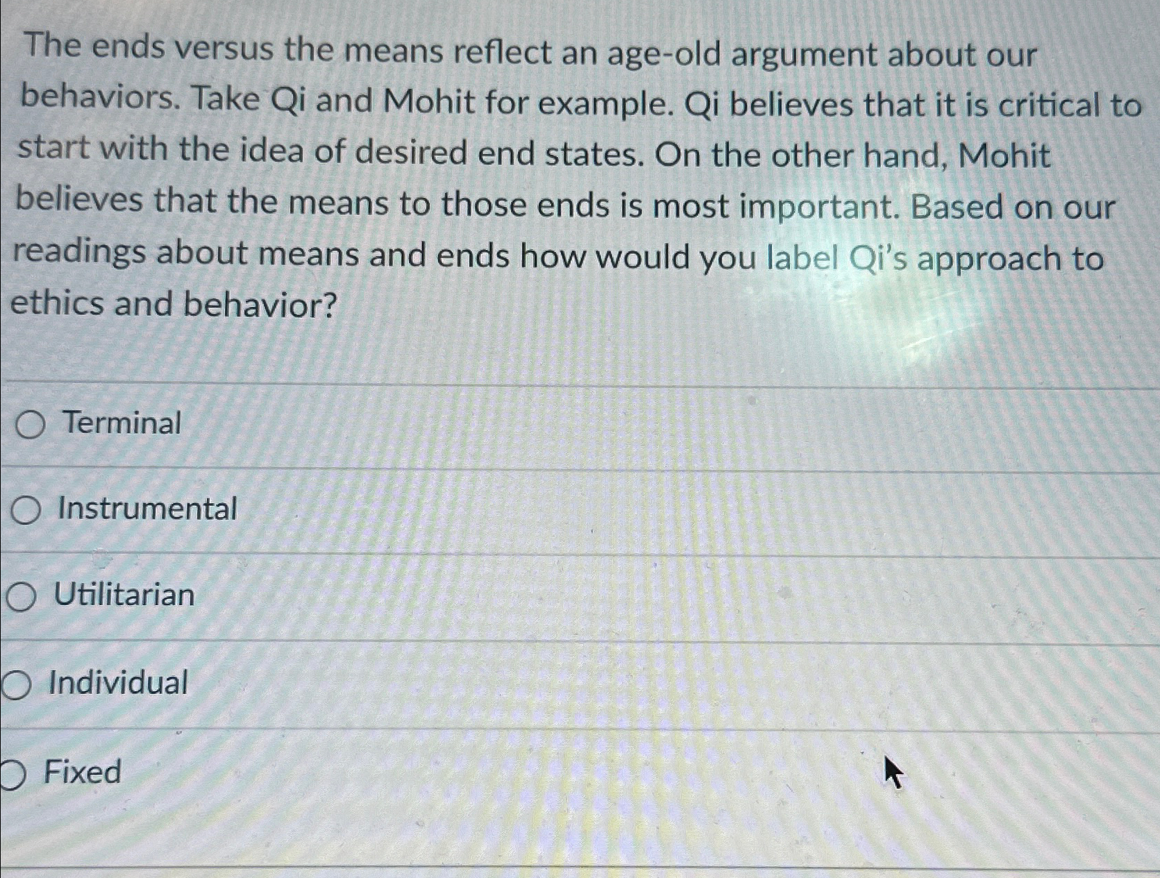  The ends versus the means reflect an age-old argument about our