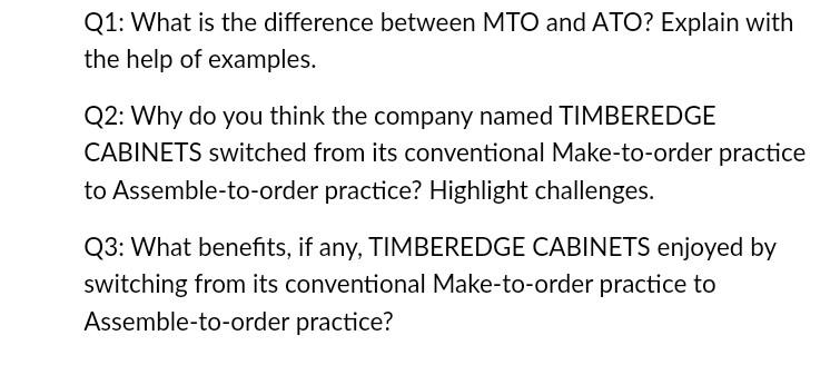 Q1: What is the difference between MTO and ATO? Explain with
