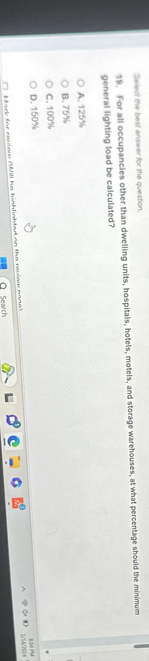  Select the best answer for the question. 19. For all occupancies