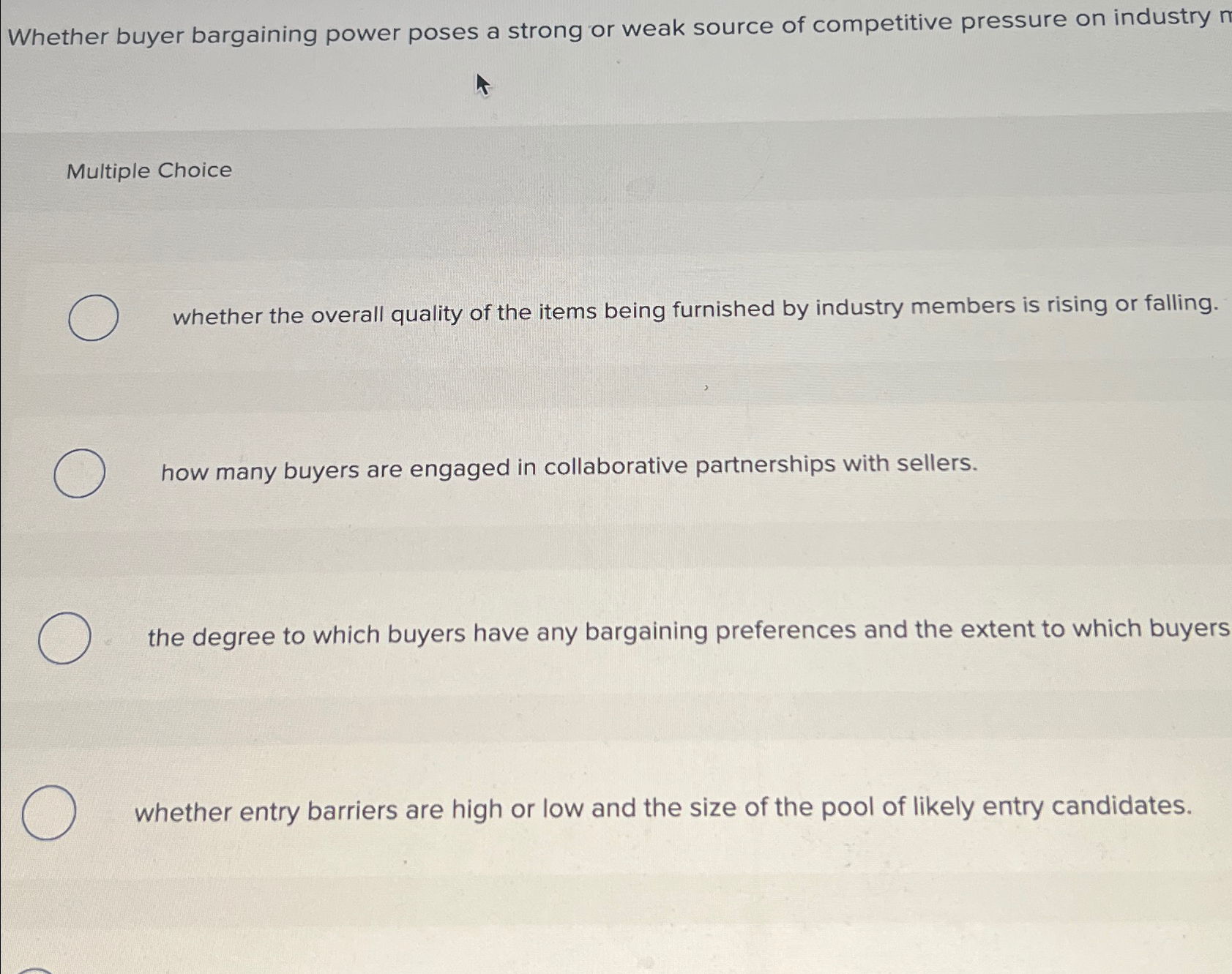  Whether buyer bargaining power poses a strong or weak source of