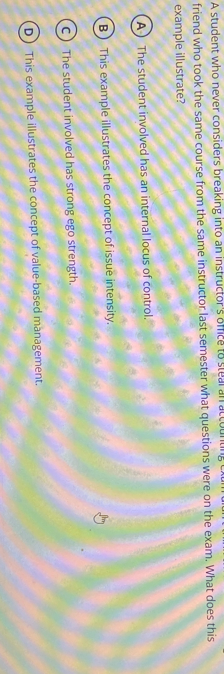  A student who never considers breaking into an instructor? friend who