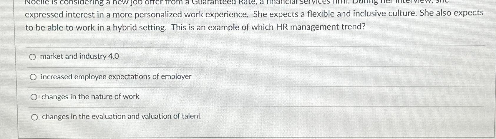  expressed interest in a more personalized work experience. She expects a