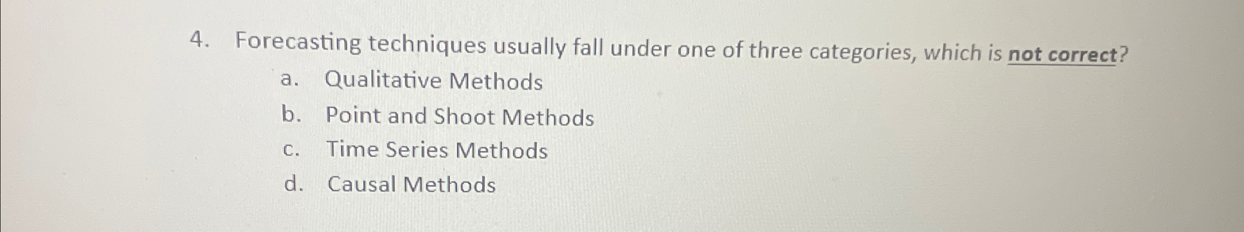  Forecasting techniques usually fall under one of three categories, which is