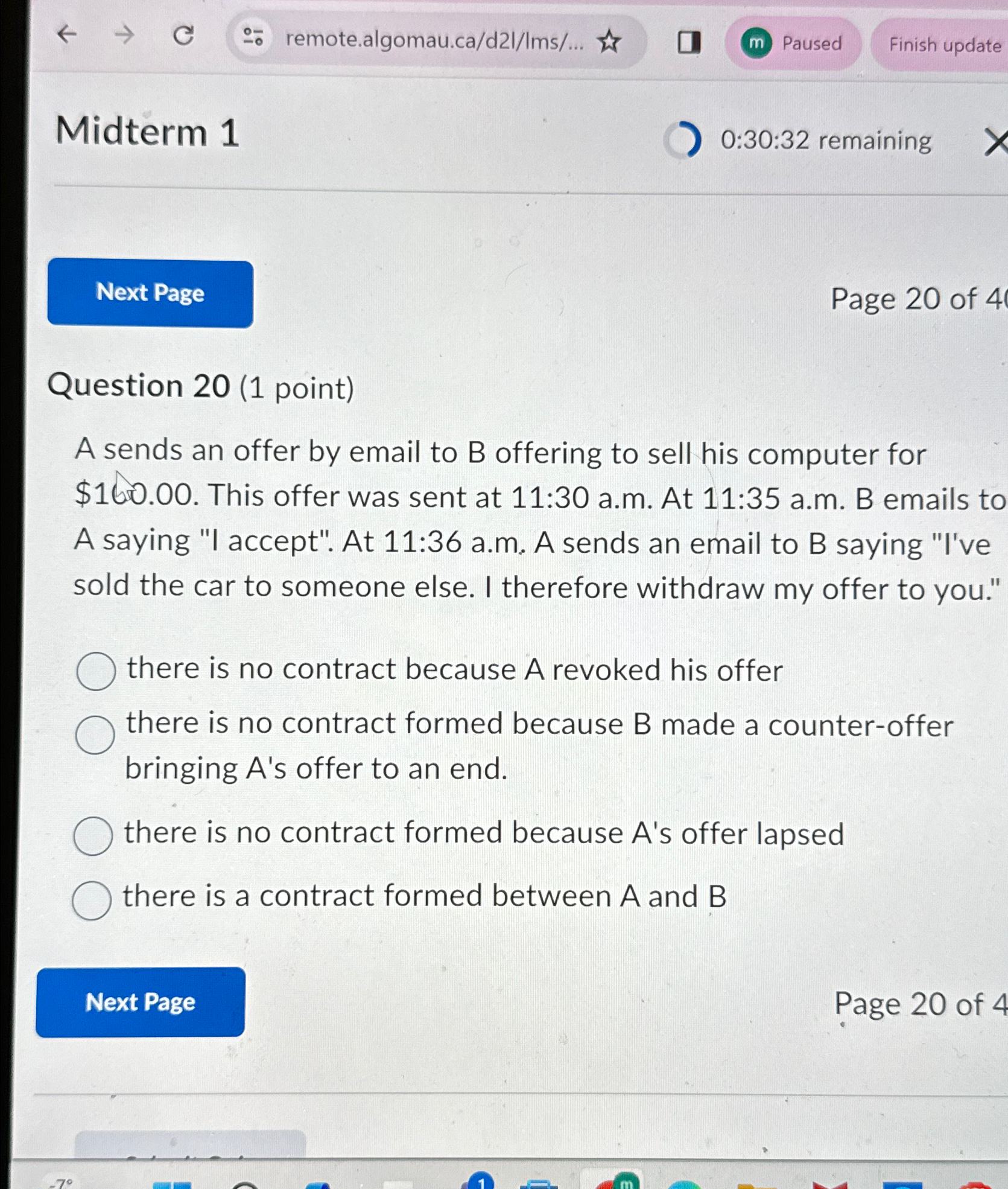  Midterm 1 0:30:32 remaining Page 20 of 4 Question 20(1 point)