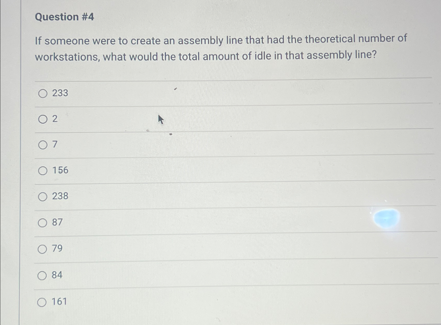  Question #4 If someone were to create an assembly line that
