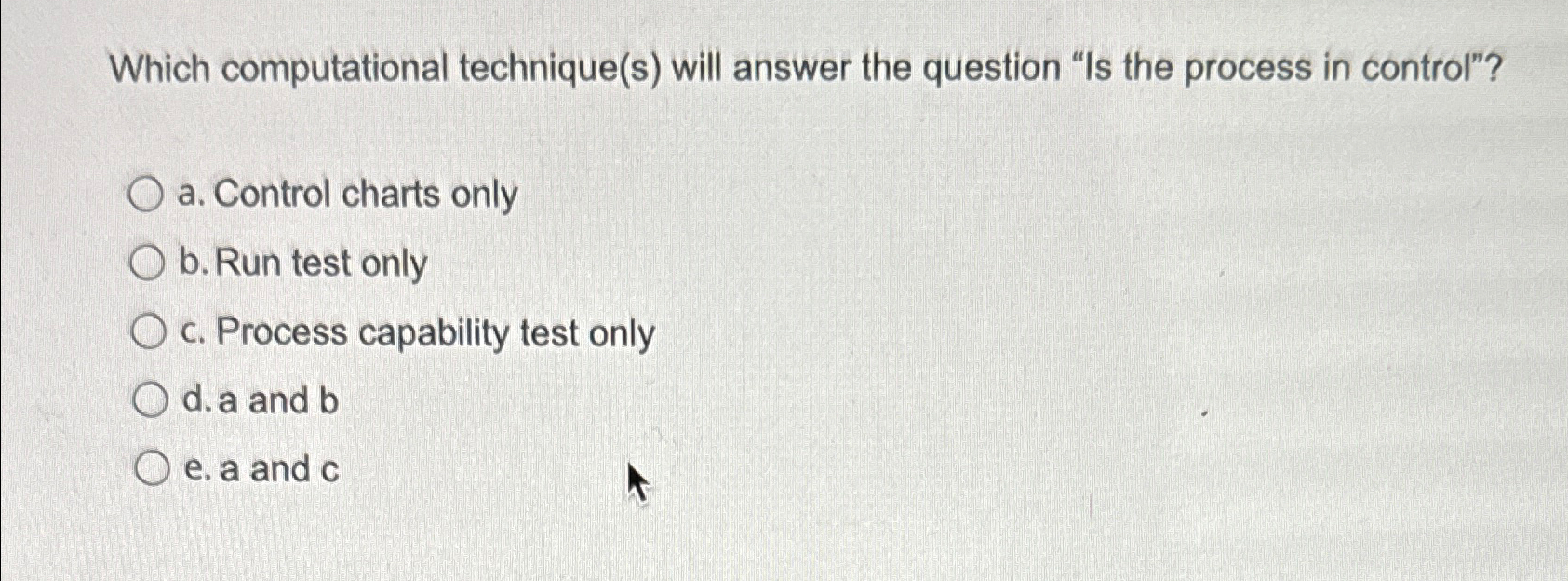  Which computational technique(s) will answer the question "Is the process in
