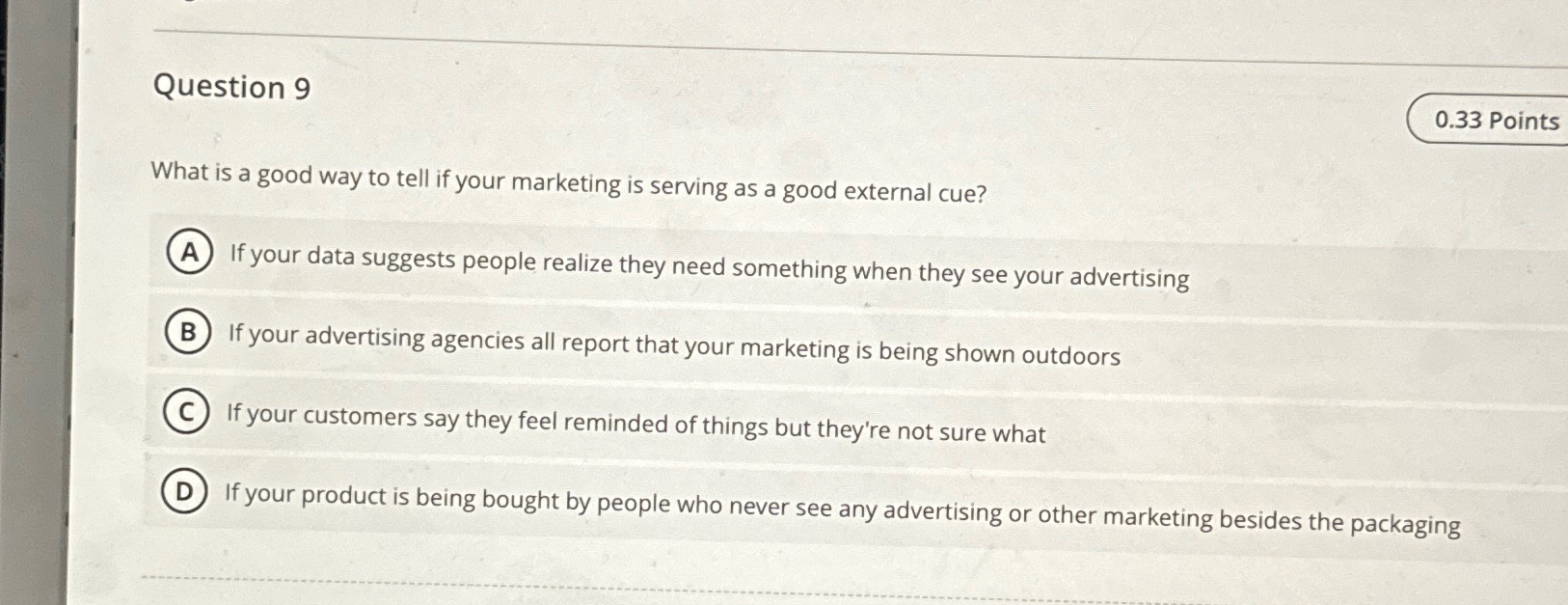  Question 9 0.33 Points What is a good way to tell