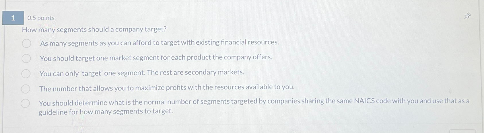  10.5 points How many segments should a company target? As many