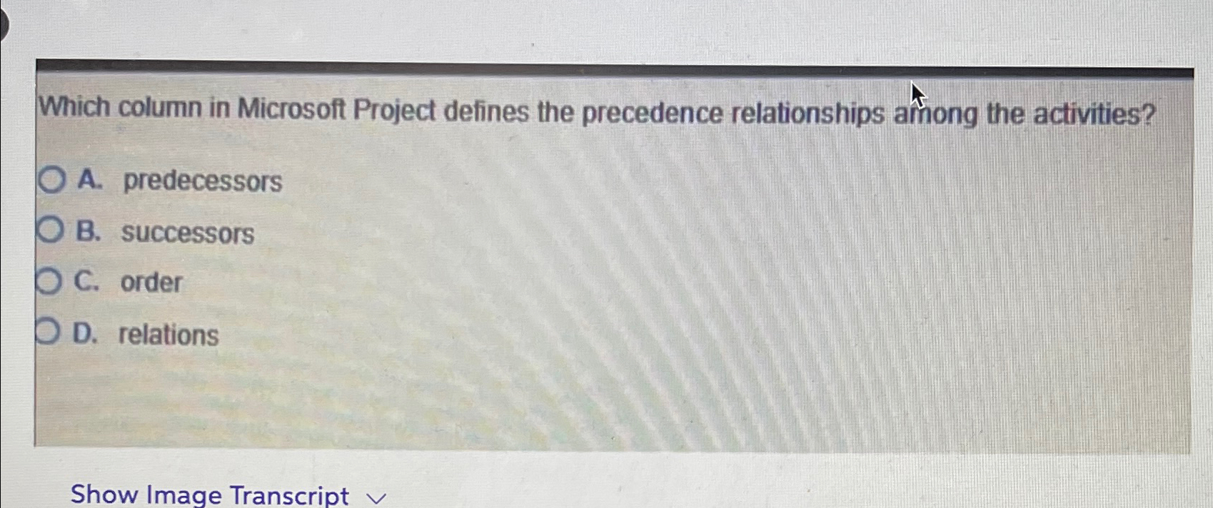  Which column in Microsoft Project defines the precedence relationships afnong the