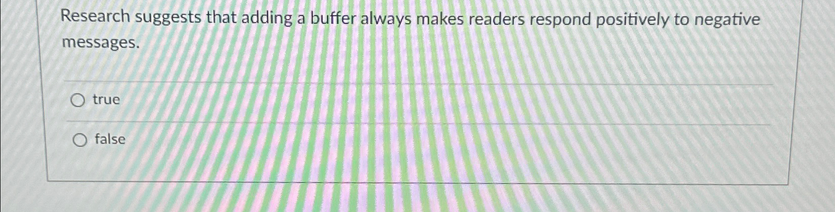  Research suggests that adding a buffer always makes readers respond positively