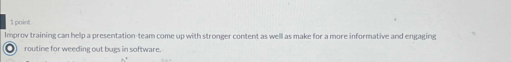  1 point Improv training can help a presentation-team come up with