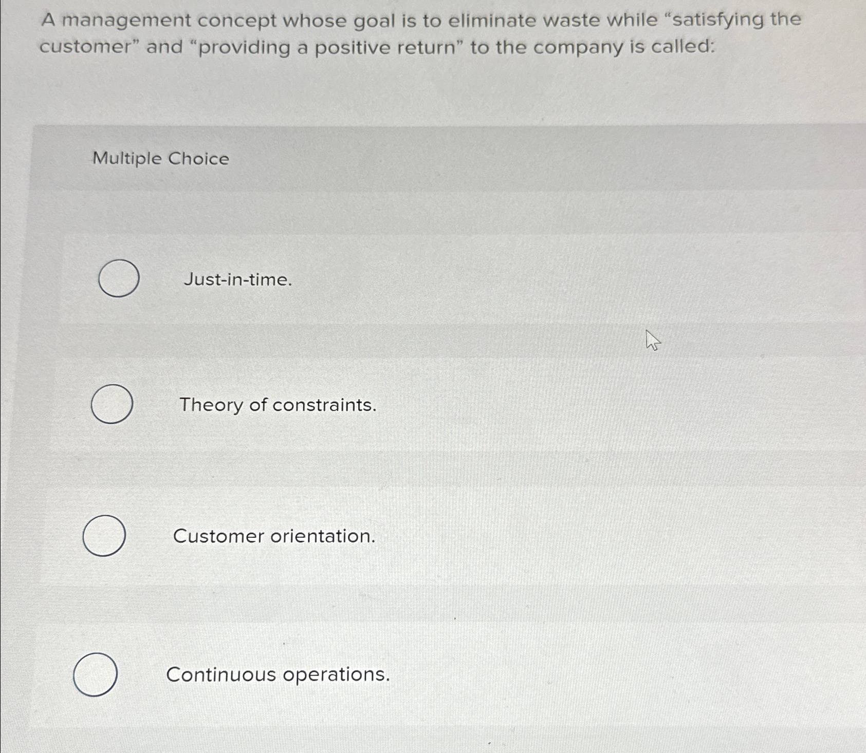  A management concept whose goal is to eliminate waste while "satisfying