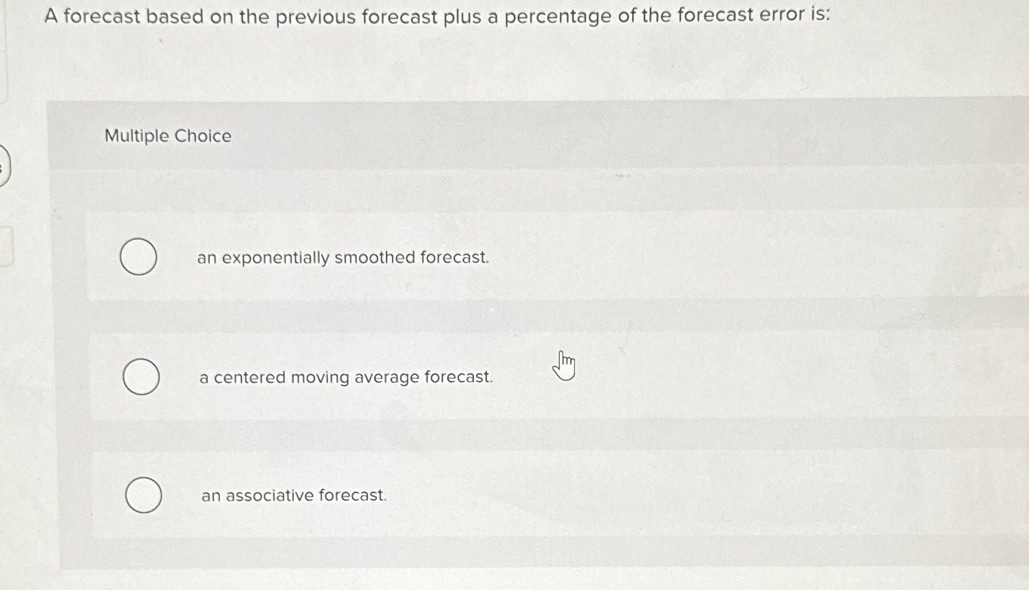  A forecast based on the previous forecast plus a percentage of