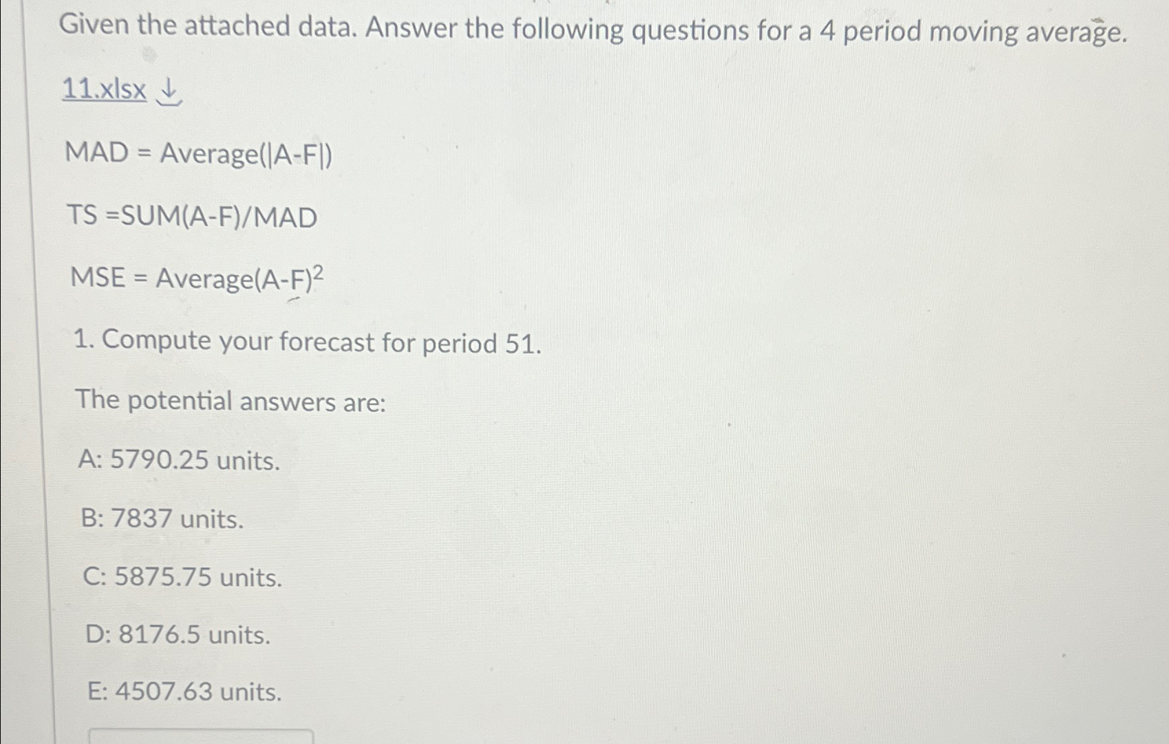  Given the attached data. Answer the following questions for a 4