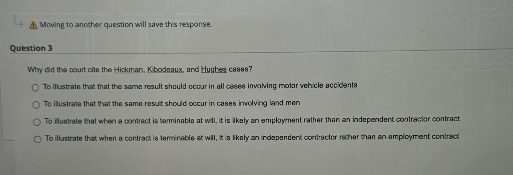  4 Moving to another question will save this response. Question 3
