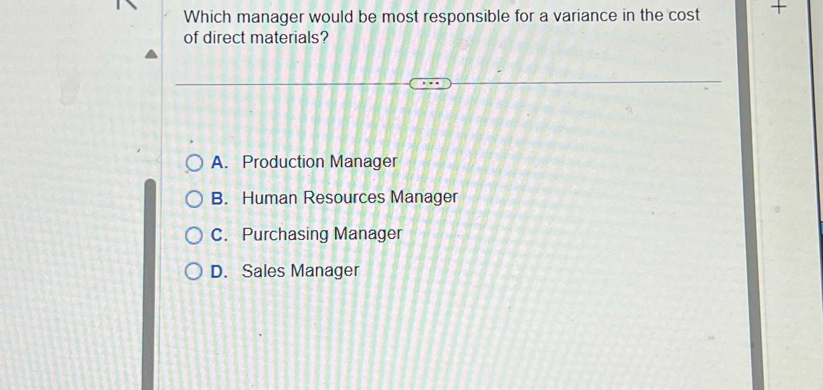 Which manager would be most responsible for a variance in the