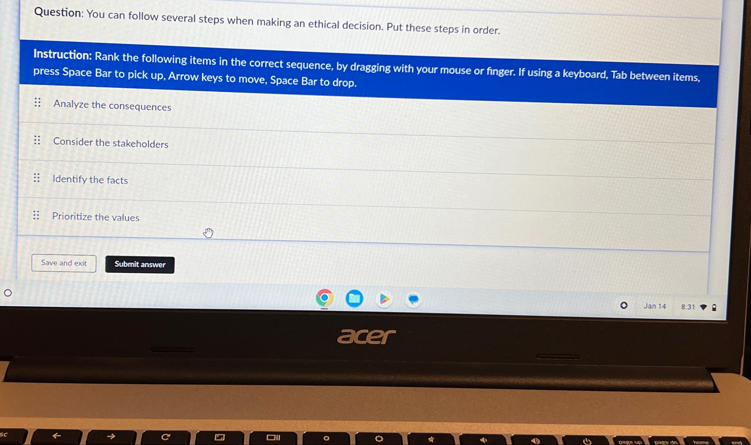  Question: You can follow several steps when making an ethical decision.