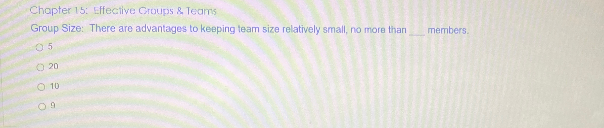  Chapter 15: Effective Groups & Teams Group Size: There are advantages