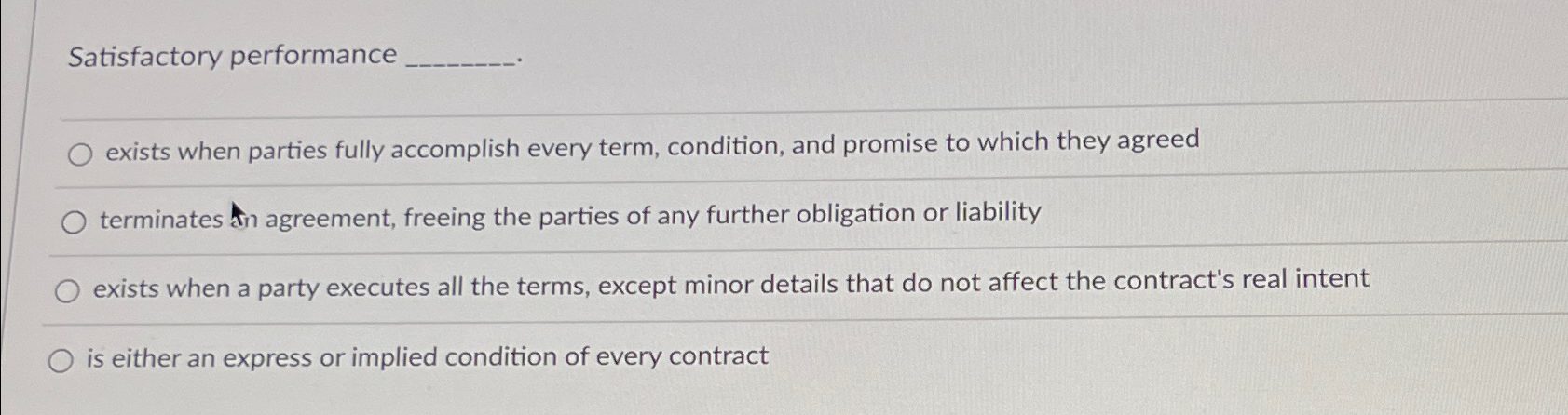  Satisfactory performance exists when parties fully accomplish every term, condition, and