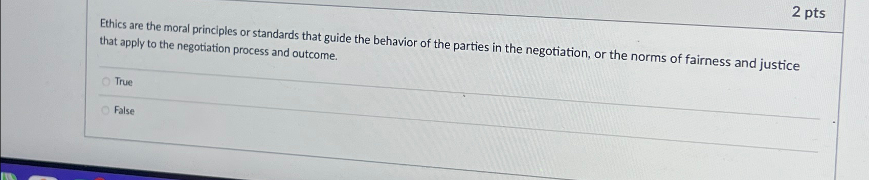  2 pts Ethics are the moral principles or standards that guide