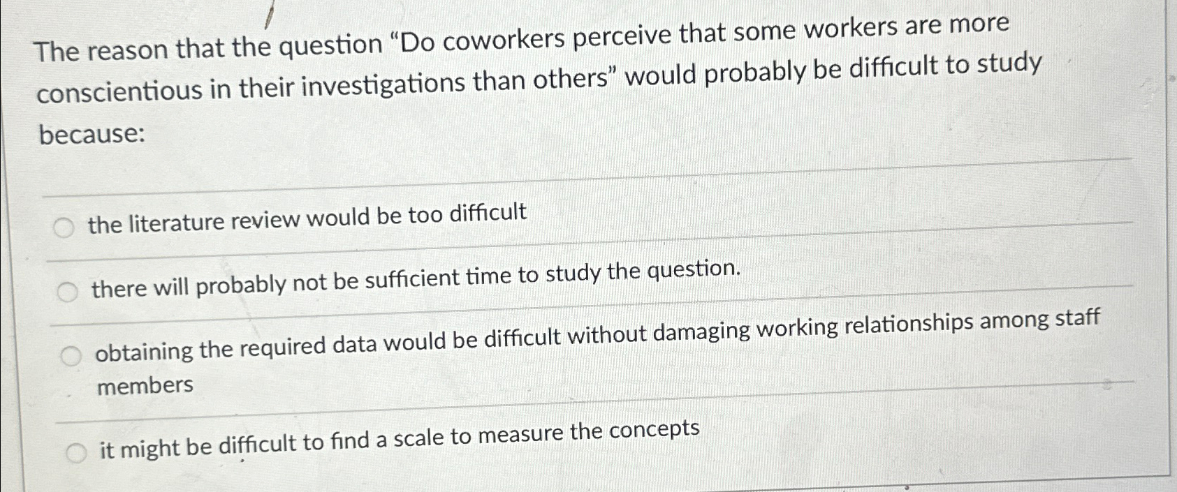  The reason that the question "Do coworkers perceive that some workers