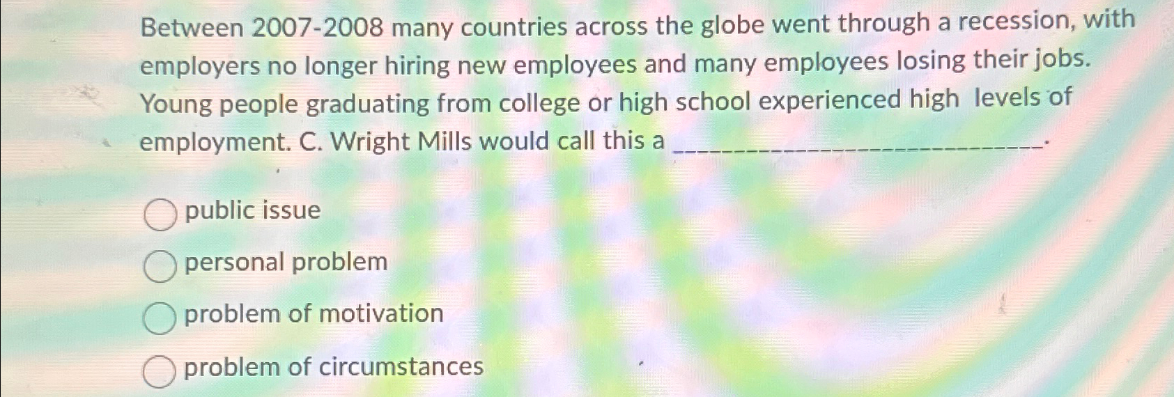  Between 2007-2008 many countries across the globe went through a recession,