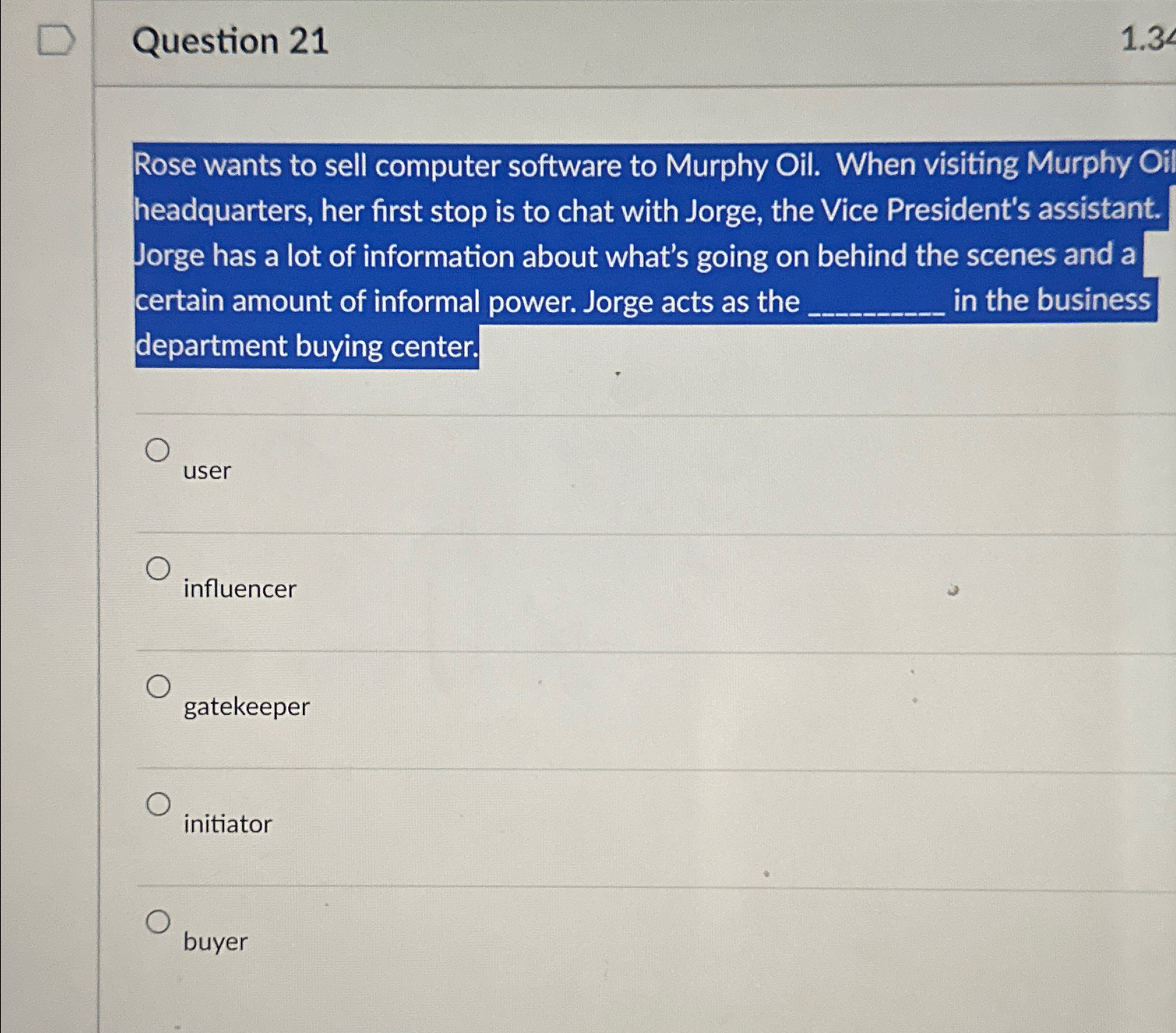  Question 21 Rose wants to sell computer software to Murphy Oil.