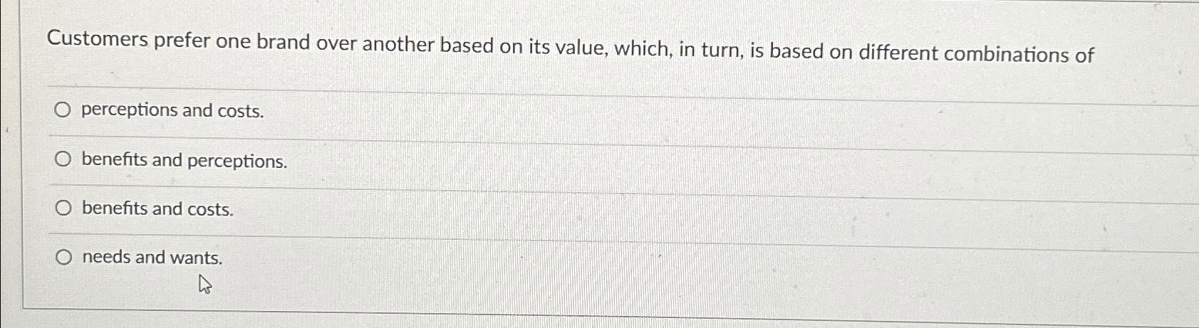  Customers prefer one brand over another based on its value, which,