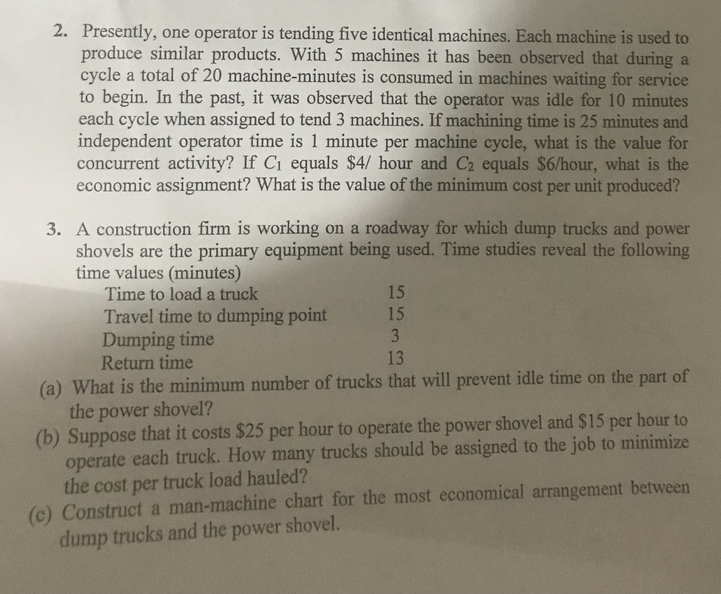  Presently, one operator is tending five identical machines. Each machine is