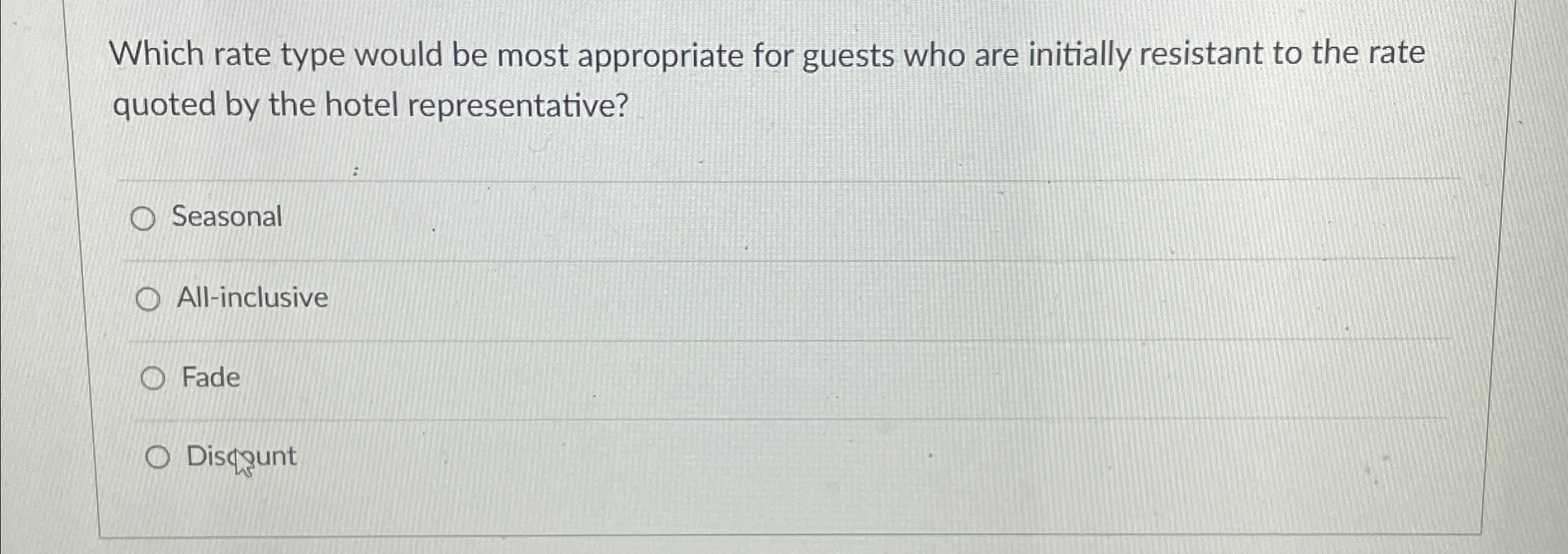  Which rate type would be most appropriate for guests who are