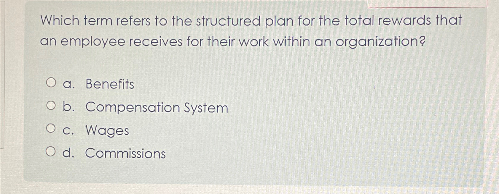  Which term refers to the structured plan for the total rewards
