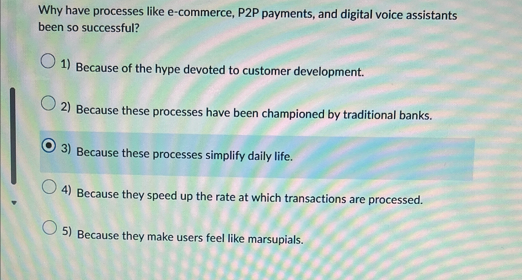  Why have processes like e-commerce, P2P payments, and digital voice assistants